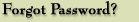 Forgot your password?